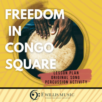 Preview of Freedom in Congo Square Lesson Plan, Original Song and Percussion Activity