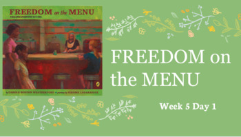 Preview of Freedom on the Menu Slide deck//Bookworms ELA week 5