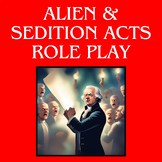 The Alien & Sedition Acts Role Play Debate Simulation Activity