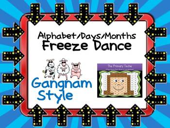 Preview of Freeze Dance Alphabet/Days/Months - Gangnam Style