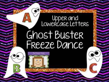 Preview of Freeze Dance Upper and Lowercase Letters  - Ghost Busters