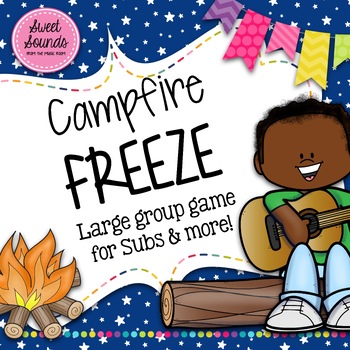 Preview of Freeze Game - Campfire Freeze - Interactive Music Game and Printables