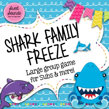 Preview of Freeze Game - Shark Family - Interactive Music Game and Printables
