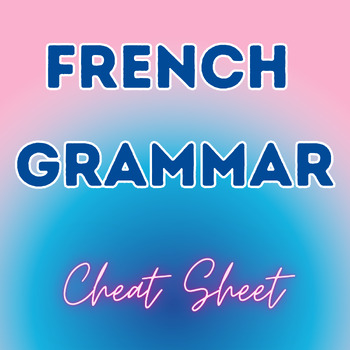 French Grammar Cheat Sheet La Grammaire Fran Aise By Mike Wood
