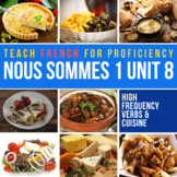 Nous sommes™ 1 Unit 8 La cuisine française Novice curricul