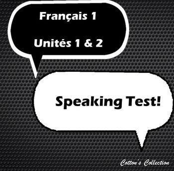 Preview of French 1 Speaking Test (Units 1 & 2)