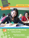 French 6 FSL: Lesson 3: Health and Well-Being: Eating Heal
