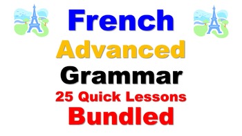 Preview of French Advanced Grammar Lessons (not verbs): 25 Quick Lessons Bundled