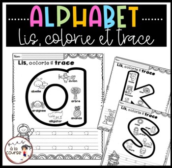 French Alphabet Read, color and Trace / Lis, colorie et trace l'alphabet