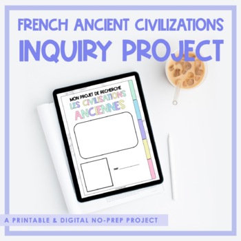 Preview of French Ancient Civilizations Inquiry Project | Distance Learning