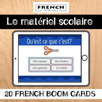 French - BOOM CARDS - School Supplies Vocabulary - Le vocabulaire de l ...