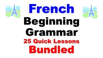 Preview of French Beginner Grammar Lessons (not verbs): 25 Quick Lessons Bundled