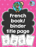 French Book/Binder Title Page – Page de Garde pour Cahier/