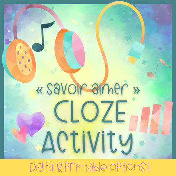 Preview of French CLOZE Song Activity - Savoir aimer (no-prep, digital AND printable!)