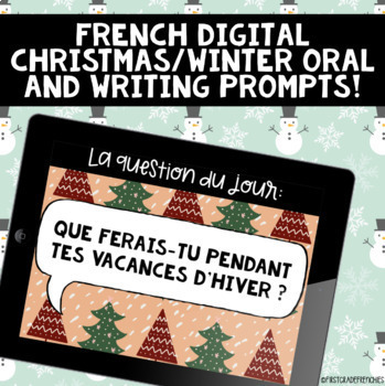 Preview of French Christmas Winter Digital Oral and Writing Prompts | Question Du Jour 