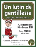 French Classroom Elf/Classroom Kindness Elf - Un lutin pou