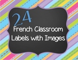 French Classroom Labels - 24 French Words with Images