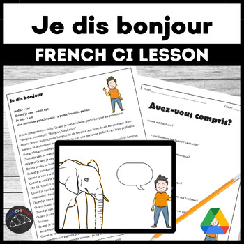 Preview of French Comprehensible Input Lesson Je dis bonjour French short story