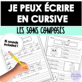 French Cursive Writing Practice Pages - Phonics Les Sons Composés
