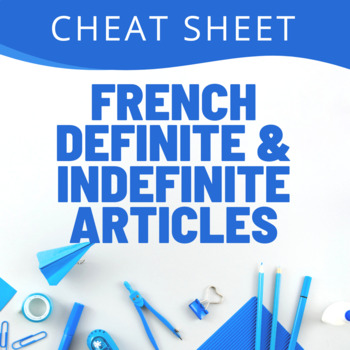 Preview of French Definite Indefinite Articles Les Articles Français Cheat Sheet Notes  