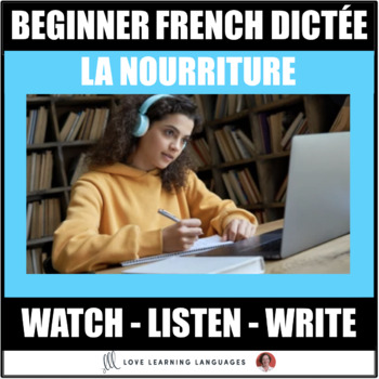 Preview of La Nourriture French Dictée Activity Beginners Listening Comprehension Exercise