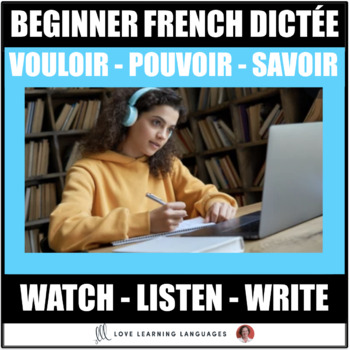 Preview of Vouloir Pouvoir Savoir French Dictée Activity Beginners Listening Comprehension