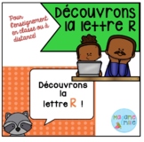 French Distance Learning Letter R/ La lettre R (Activités 