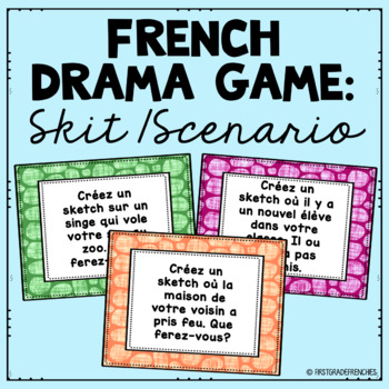 Preview of French Drama Game & Activity | French Skit Scenario Cards | Le Drame