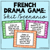 French Drama Game & Activity | French Skit Scenario Cards 