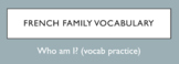 French Family Member Vocabulary - Who Am I?