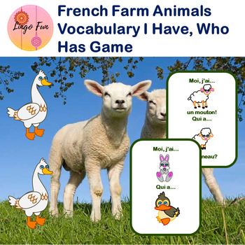 Preview of French Farm Animals Vocabulary I Have Who Has Game for FLE