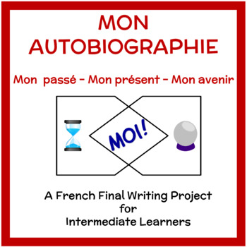 Preview of French Final Writing Project (Intermediate French) - Mon autobiographie