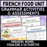 French Food Unit Grammar Activities & Assessments PRENDRE 