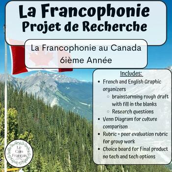 Preview of French  Francophonie || French Culture in Canada || Research Project || Grade 6