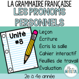 Grammaire française unité #8: Les pronoms personnels