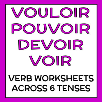 Preview of French Grammar: VOULOIR, POUVOIR, DEVOIR, VOIR - Worksheets & Practice Exercises