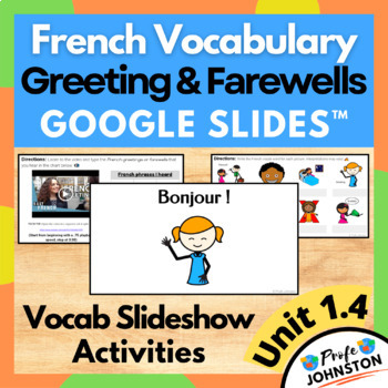 Preview of French Greetings & Farewells • Vocabulary • Lesson Activities • Google Slides