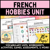 French Hobbies Vocabulary Unit - Les passe-temps et les lo
