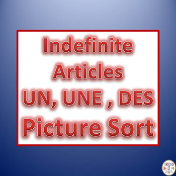 Preview of French Indefinite articles UNE, UN  OR DES  Category Picture Sorter (SB)