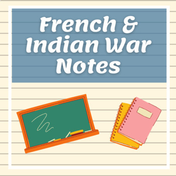 Preview of French & Indian War Notes - Distance Learning