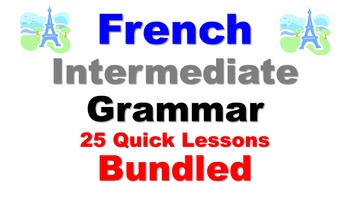 Preview of French Intermediate Grammar Lessons (not verbs): 25 Quick Lessons Bundled