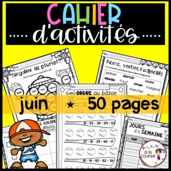 Preview of French June Worksheets | Cahier d'activités de juin Fin d'année