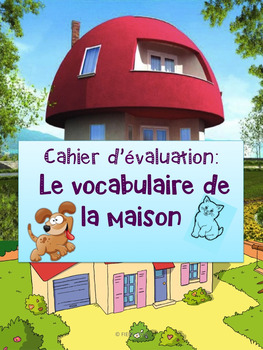 Preview of French: La maison & ses objets, Cahier d'évaluation Core & PR French Immersion: