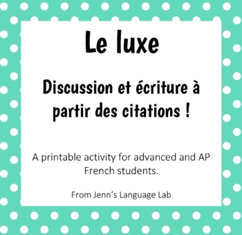 French Luxe Discuter Et Ecrire A Partir Des Citations By Jenn S Language Lab