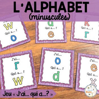 Preview of French Letters Game - Alphabet - Lettres minuscules - Jeu j'ai... qui a...?