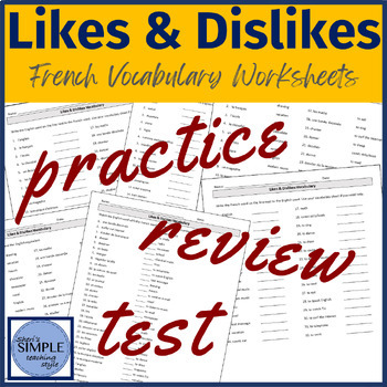 Preview of FRENCH 1 Likes & Dislikes Vocabulary PRACTICE-REVIEW-TEST Worksheets!