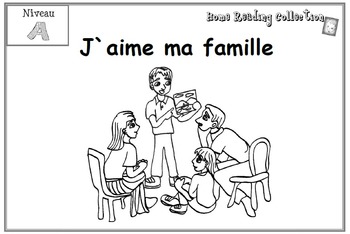 Preview of French Literacy, Levelled Reader - J`aime ma famille v.2