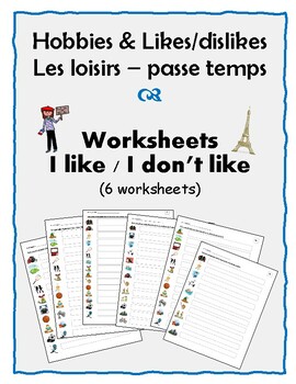 Preview of French – Loisirs, Hobbies & Likes/dislikes, J'aime/Je n'aime pas - 6 worksheets