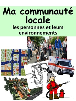 Preview of French: "Ma communauté locale: les personnes et leurs environnements", Immersion