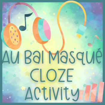 Preview of French Mardi Gras CLOZE Activity - Au Bal Masqué (La Compagnie Créole)